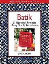 The Weekend Crafter: Batik: 20 Beautiful Projects Using Simple Techniques comprar usado  Enviando para Brazil