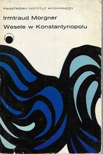 Irmtraud Morgner WESELE W KONSTANTYNOPOLU, używany na sprzedaż  PL