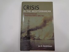 Crisis in the Mediterranean: Naval Competition & Great Power Politics, 1904-1914, usado comprar usado  Enviando para Brazil