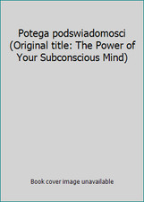 Potega podswiadomosci (Original title: The Power of Your Subconscious Mind), używany na sprzedaż  Wysyłka do Poland