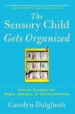 The Sensory Child Gets Organized: Proven Systems for Rigid, Anxious, or... comprar usado  Enviando para Brazil