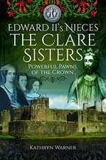 Edward II's Nieces: The Clare Sisters: Powerful Pawns of the Cro comprar usado  Enviando para Brazil
