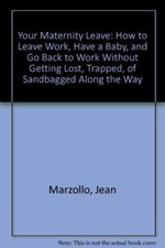 YOUR MATERNITY LEAVE: HOW TO LEAVE WORK, HAVE A BABY, AND By Jean Marzollo *VG+* comprar usado  Enviando para Brazil