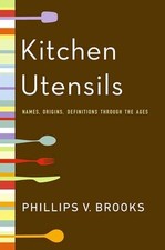 Kitchen Utensils: Names, Origins, and Definitions Through the Ages segunda mano  Embacar hacia Mexico