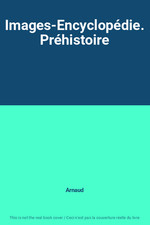 Images encyclopedie. prehistoi d'occasion  France
