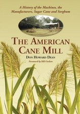 The American Cane Mill: A History of the Machines, the Manufacturers, Sugar... comprar usado  Enviando para Brazil