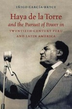 Haya de la Torre and the Pursuit of Power in Twentieth-Century Peru and Latin... comprar usado  Enviando para Brazil
