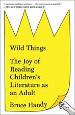 Wild Things: The Joy of Reading Children's Literature as an Adult comprar usado  Enviando para Brazil