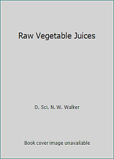 Raw Vegetable Juices by D. Sci. N. W. Walker comprar usado  Enviando para Brazil