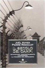 Il secolo dei campi. Detenzione, concentramento e sterminio - di Kotek, Rigoulot na sprzedaż  Wysyłka do Poland