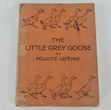 VINTAGE THE LITTLE GREY GOOSE CHILDRENS BOOK by FELICITE LEFEVRE c1942 comprar usado  Enviando para Brazil