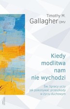 Kiedy modlitwa nam nie wychodzi. Św. Ignacy uczy jak pokonywać przeszkody w...) na sprzedaż  PL
