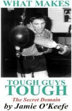 What Makes Tough Guys Tough: The Secret Domain by O'Keefe, Jamie Paperback Book, usado segunda mano  Embacar hacia Mexico