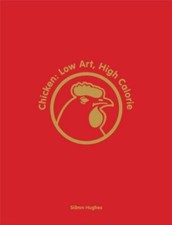 CHICKEN : LOW ART, HIGH CALORIE by Siaron Hughes — LIKE NEW, usado comprar usado  Enviando para Brazil