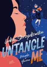 Untangle Me. Prawda o Yarrow. Tom 2 - Skrzydlewska Ludka - POLSKA KSIĄŻKA na sprzedaż  PL