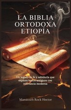 La Biblia Ortodoxa Etiopa: Un legado de fe y sabidur?a que explora textos antigu comprar usado  Enviando para Brazil