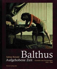 Rewald, Sabine - Balthus - Aufgehobene Zeit: Gemälde und Zeichnungen 1932-1960, używany na sprzedaż  Wysyłka do Poland