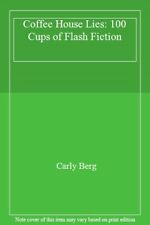 Coffee House Lies: 100 Cups of Flash Fiction,Carly Berg comprar usado  Enviando para Brazil