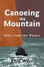 Canoeing the Mountain Gifts from the Waters, libro de bolsillo de Weir, Phil, Like Ne..., usado segunda mano  Embacar hacia Argentina
