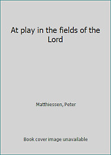 At play in the fields of the Lord by Matthiessen, Peter comprar usado  Enviando para Brazil