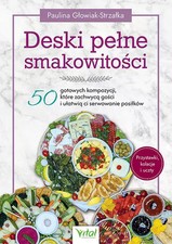 Książka Deski pełne smakowitości. 50 gotowych kompozycji, które zachwycą gości i na sprzedaż  PL