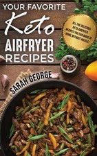Your Favorite Keto Air Fryer Recipes: All The Delicious Keto Airfryer Recipes... comprar usado Your Favorite Keto Air Fryer Recipes: All The Delicious Keto Airfryer Recipes... comprar usado  Enviando para Brazil