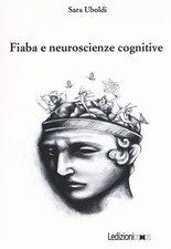 Fiaba neuroscienze cognitive usato  Sesto San Giovanni