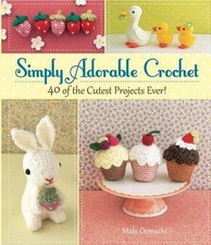 SIMPLY ADORABLE CROCHET: 40 OF THE CUTEST PROJECTS EVER By Maki Oomachi *VG+* comprar usado  Enviando para Brazil