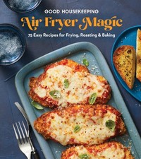 Good Housekeeping Air Fryer Magic: 75 Easy Recipes for Frying, Roasting & Ba... comprar usado  Enviando para Brazil
