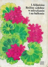 Izabela Kiljańska ROŻLINY OZDOBNE W MIESZKANIU I NA BALKONIE na sprzedaż  PL
