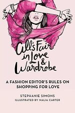 All's Fair in Love and Wardrobe: A Fashion Editor's Rules on Shopping for Love comprar usado  Enviando para Brazil