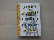 Jimmy Buffet A Good Life All The Way Ryan White 2017 HC/DJ Auto Biography comprar usado  Enviando para Brazil