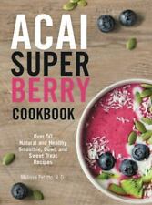 Acai Super Berry Cookbook: Over 50 Natural and Healthy Smoothie, Bowl, and... comprar usado  Enviando para Brazil