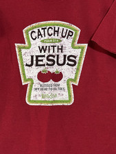 Catchup jesus shirt for sale  Wheelersburg