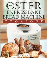 OSTER EXPRESSBAKE BREAD MACHINE COOKBOOK: 101 CLASSIC By Julia Martins EXCELLENT comprar usado OSTER EXPRESSBAKE BREAD MACHINE COOKBOOK: 101 CLASSIC By Julia Martins EXCELLENT comprar usado  Enviando para Brazil