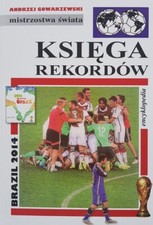Rekordy Mistrzostw Świata 1930-2014 Encyklopedia Piłkarska FUJI, seria Mistrzostw Świata, vol. 5 na sprzedaż  PL