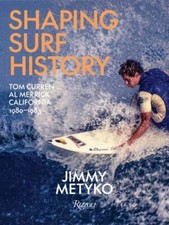 Shaping Surf History: Tom Curren and Al Merrick, California 1980-1983, usado comprar usado  Enviando para Brazil
