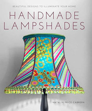Handmade Lampshades: Beautiful Designs to Illuminate ... by Natalia Price-Cabrer na sprzedaż  Wysyłka do Poland