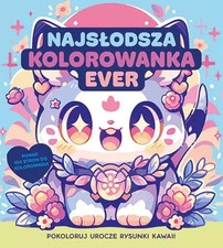 Używany, Książka Najsłodsza kolorowanka ever. Pokoloruj rysunki kawaii  na sprzedaż  PL