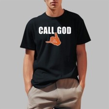 Call god shirt for sale  Arvada