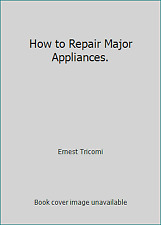 How to Repair Major Appliances. by Ernest Tricomi comprar usado  Enviando para Brazil