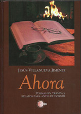 Jesus Villanueva Jimenez-Ahora.Ediciones Idea.2012. Dedicatoria del autor. comprar usado  Enviando para Brazil