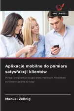Aplikacje mobilne do pomiaru satysfakcji klientw by Manuel Zellnig (Polish) Pape na sprzedaż  Wysyłka do Poland