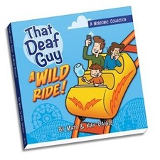 THAT DEAF GUY: A WILD RIDE! BY MATT AND KAY DAIGLE *Excellent Condition* comprar usado  Enviando para Brazil