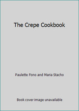 The Crepe Cookbook by Paulette Fono and Maria Stacho comprar usado  Enviando para Brazil