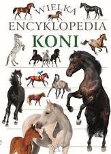 Używany, Wielka encyklopedia koni - Opracowanie zbiorowe na sprzedaż  PL