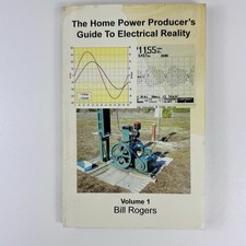 The Home Power Producer’s Guide to Electrical Reality - Bill Rogers 2006 segunda mano  Embacar hacia Mexico