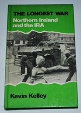 THE LONGEST WAR NORTHERN IRELAND AND THE IRA KEVIN KELLEY 1ST EDITION HB comprar usado  Enviando para Brazil