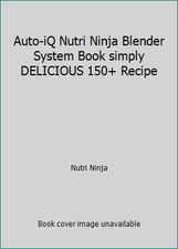 Usado, Auto-iQ Nutri Ninja Blender System Book simply DELICIOUS 150+ Recipe comprar usado  Enviando para Brazil