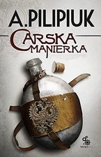 Carska manierka, Pilipiuk, Andrzej na sprzedaż  Wysyłka do Poland